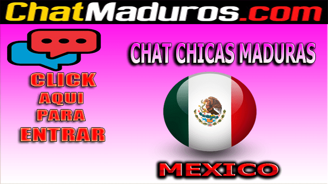 Chat Mexico Para Chicas Maduras